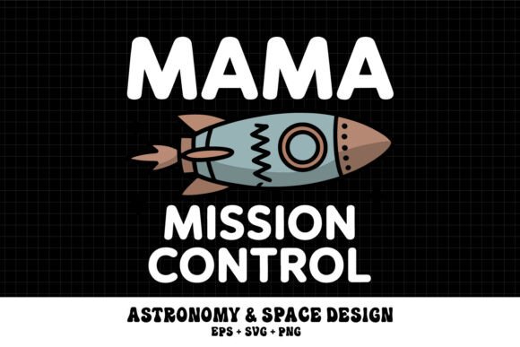 Funny Space Mama Mission Control Rocket: A Playful Graphic for Local Business Branding