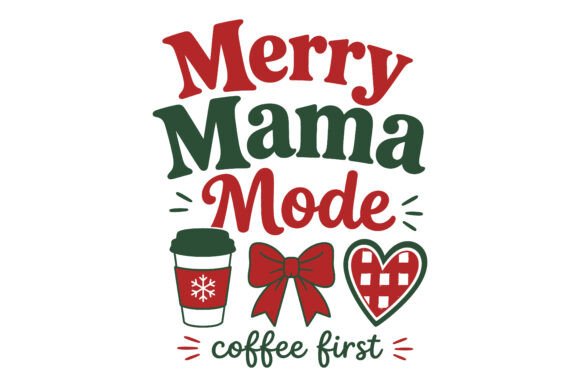Merry Mama Mode SVG PNG Christmas Mom – A Versatile Graphic Design Freebie