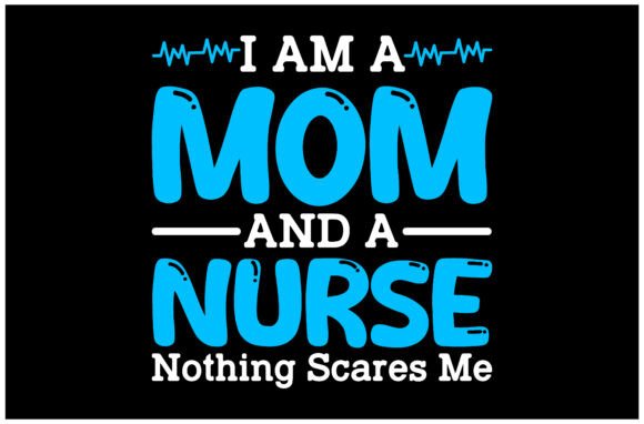 Mom and Nurse Fearless SVG Design: A Bold Graphic for T-Shirt and Web Publishing