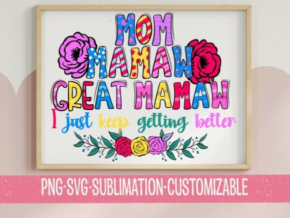 Mom Mamaw Great Mamaw SVG PNG Floral: A Maximalist Graphic for T-Shirt Designs
