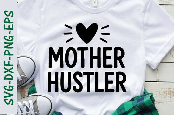 Mom Png and Mother Hustler SVG: A Versatile Graphic for T-Shirt Designs