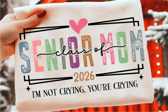 Senior Mom Class of 2026 SVG: A Graphic Design Asset for T-Shirt Designs