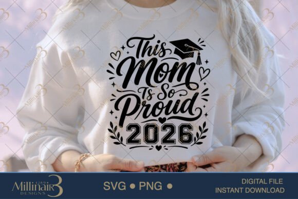 This Mom Is So Proud 2026 SVG PNG: A Heartfelt Graphic for T-Shirt Designs and Merch